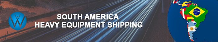 South America Heavy Equipment Shipping