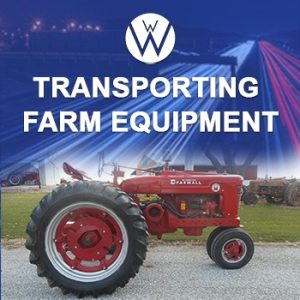 Transporting Farm Equipment, we will transport it
